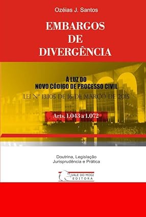 Embargos de Divergência  Arts. 1.043 a 1.072 NCPC